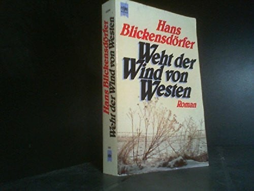 Blickensdörfer, Hans Weht der Wind von Westen. Roman.