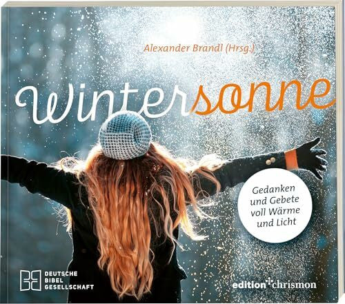 Alexander Brandl Wintersonne: Gedanken und Gebete voll Wärme und Licht