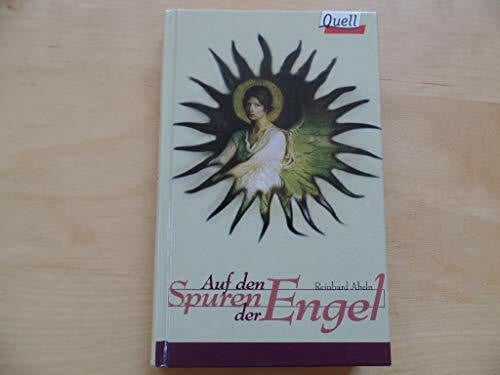 Reinhard Abeln Auf den Spuren der Engel. (Ed. Quell)