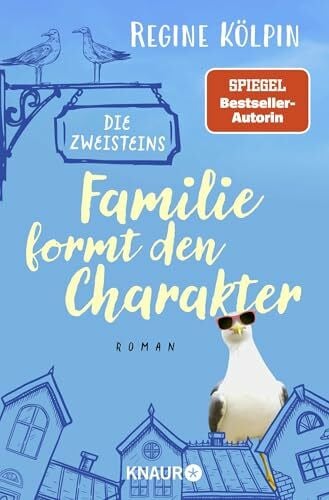 Kölpin, Regine Die Zweisteins – Familie formt den Charakter: Roman | Heiterer Nordsee-Roman mit ganz viel Küstencharme und familiären Verwicklungen