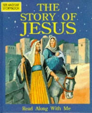Rothero, Chris The Story of Jesus (See & Say Storybook S.)