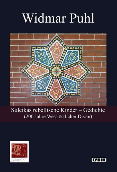 Puhl, Widmar Suleikas rebellische Kinder – Gedichte: (200 Jahre West-östlicher Divan) (Lyrik)