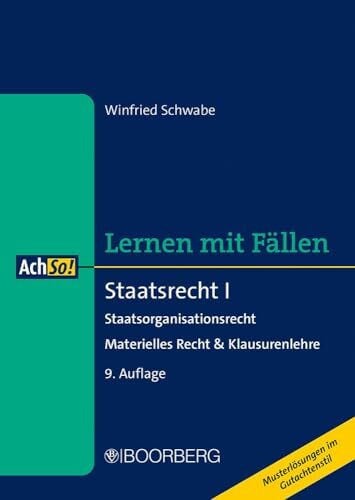 Schwabe, Winfried Staatsrecht I: Staatsorganisationsrecht - Materielles Recht & Klausurenlehre, Lernen mit Fällen (AchSo!)