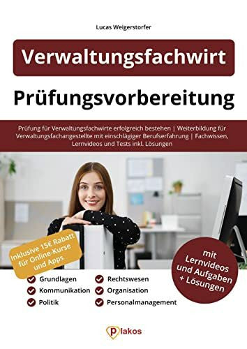 Weigerstorfer, Lucas Verwaltungsfachwirt Prüfungsvorbereitung: Prüfung für Verwaltungsfachwirte erfolgreich bestehen | Weiterbildung für Verwaltungsfachangestellte mit ... Lernvideos und Tests inkl. Lösungen