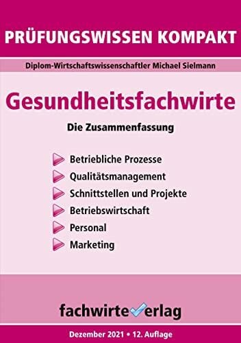 Sielmann, Michael Gesundheitsfachwirte: Prüfungswissen kompakt: Die Zusammenfassung