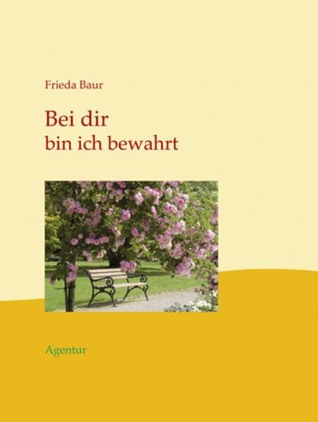 Baur, Frieda Bei dir bin ich bewahrt