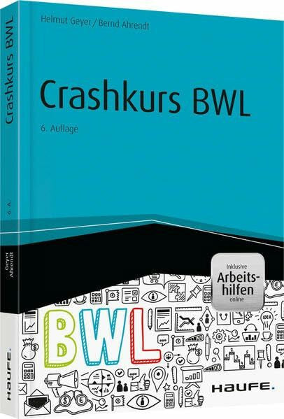 Ahrendt, Bernd Crashkurs BWL - inkl. Arbeitshilfen online (Haufe Fachbuch)