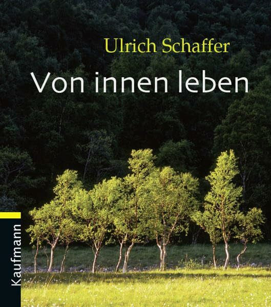 Schaffer, Ulrich Von innen leben (Lahrer Geschenkhefte)