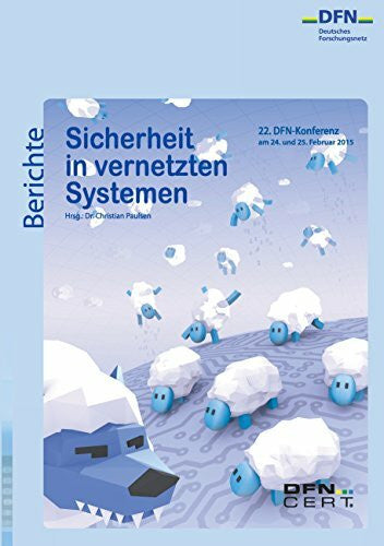 Paulsen, Christian Sicherheit in vernetzten Systemen: 22. DFN-Konferenz