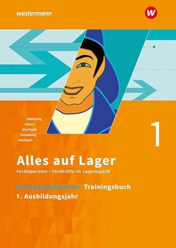 Adams, Sandra Alles auf Lager: Grundqualifikation Trainingsbuch 1 - 1. Ausbildungsjahr (Alles auf Lager: Fachlageristen – Fachkräfte für Lagerlogistik)