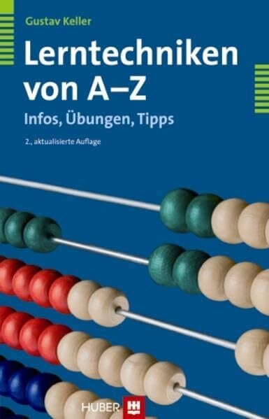 Keller, Gustav Lerntechniken von A bis Z: Infos, Übungen, Tipps