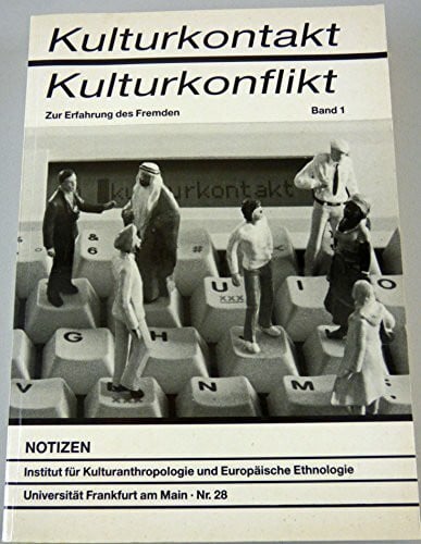 Schilling, Heinz Kulturkontakt - Kulturkonflikt: Zur Erfahrung des Fremden (Kulturanthropologie Notizen)