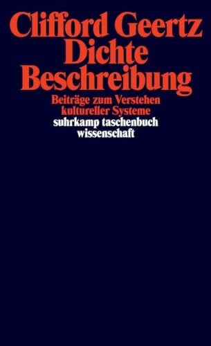 Geertz, Clifford Dichte Beschreibung: Beiträge zum Verstehen kultureller Systeme (suhrkamp taschenbuch wissenschaft)