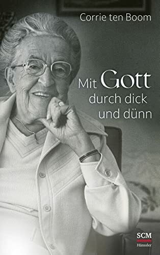 Boom, Corrie ten Mit Gott durch dick und dünn