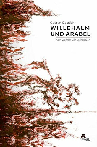 von Eschenbach, Wolfram Willehalm und Arabel: nach Wolfram von Eschenbach