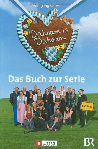 Seifert, Wolfgang Dahoam is Dahoam: Die besten Geschichten aus Lansing (J. Berg)