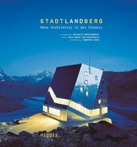 von Graevenitz, Maya Birke Stadt, Land, Berg: Neue Architektur in der Schweiz