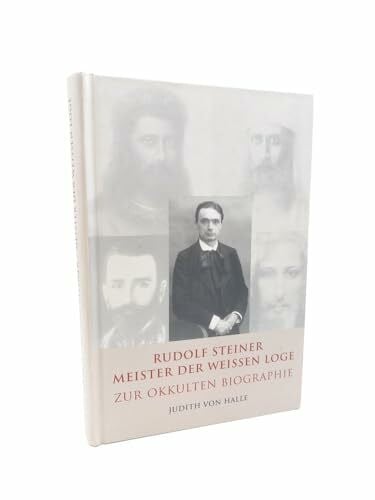 Halle, Judith von Rudolf Steiner – Meister der weißen Loge: Zur okkulten Biographie
