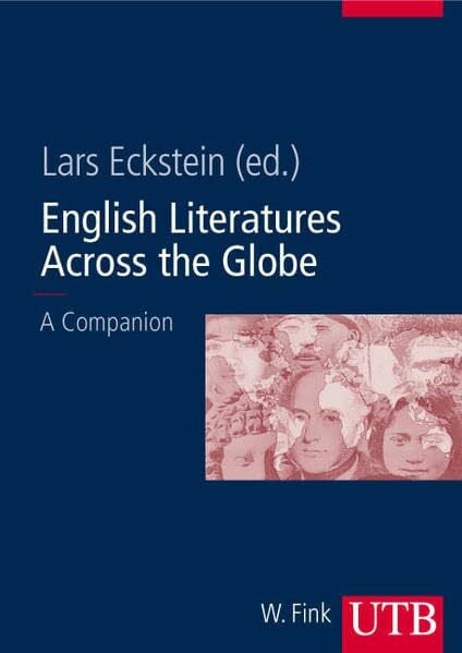 Eckstein, Lars English Literatures Across the Globe: A Companion
