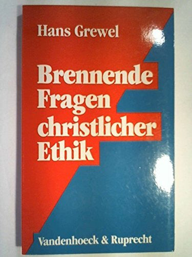 Grewel, Prof. Dr. Hans Brennende Fragen christlicher Ethik