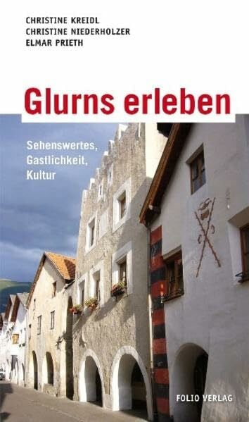Kreidl, Christine Glurns erleben: Sehenswertes, Gastlichkeit, Kultur