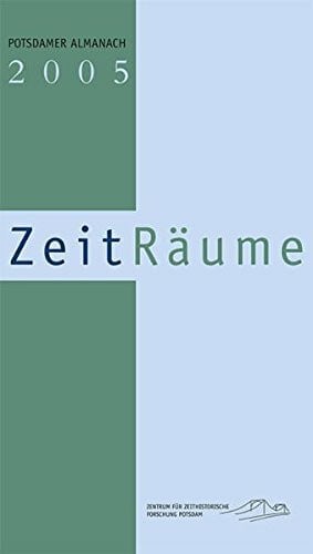 Zentrum f. Zeithistorische Forschung ZeitRäume - Potsdamer Almanach 2005