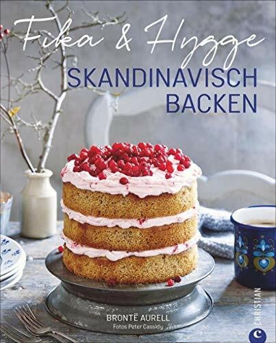 van der Avoort, Birgit Skandinavisch Backen: Fika & Hygge. Ein Backbuch nicht nur für Skandinavienfreunde. Backen mit Liebe, Hingabe und Gemütlichkeit. Schwedische Fika und dänische Hygge.