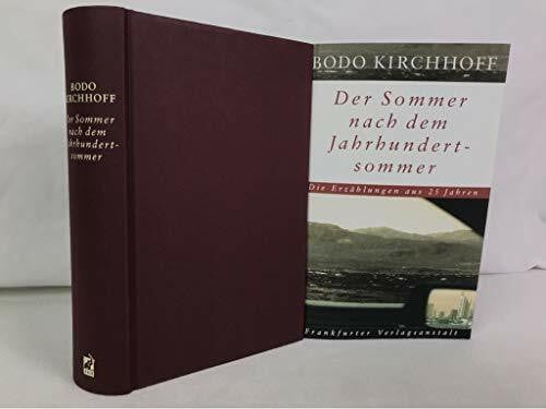Kirchhoff, Bodo Der Sommer nach dem Jahrhundertsommer: Die Erzählungen aus 25 Jahren