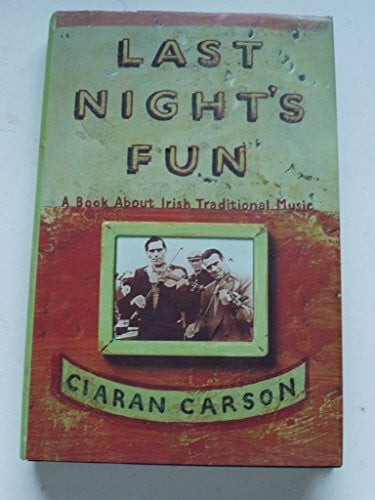 Carson, Ciaran Last Night's Fun: About Time, Food and Music