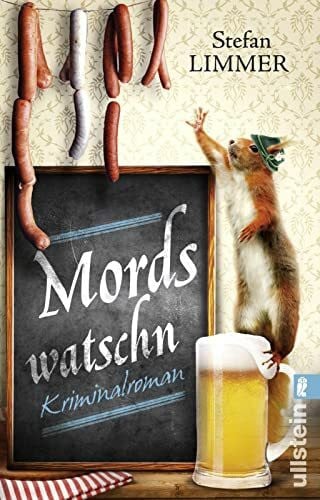 Limmer, Stefan Mordswatschn: Ein Bayern-Krimi | Kommissar Dimpfelmoser ist ein bayerisches Original: ein Schlitzohr mit Vorliebe für Bratwürste (Ein Kommissar-Dimpfelmoser-Krimi, Band 1)