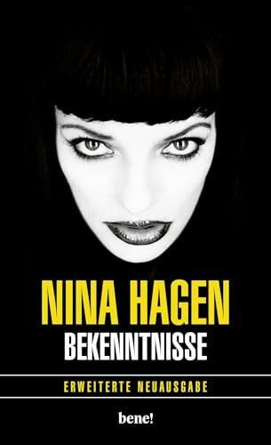Hagen, Nina Bekenntnisse: Erweiterte Neuausgabe | Aktualisierte und erweiterte Autobiografie von Nina Hagen