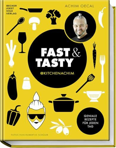 Schüler, Hubertus Fast & Tasty: Geniale Rezepte für jeden Tag vom bekannten Food-Influencer kitchenachim – easy zubereitet und garantiert lecker!