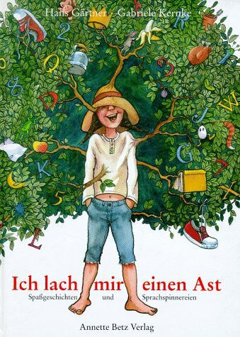 Kernke, Gabriele Ich lach mir einen Ast: Spassgeschichten und Sprachspinnereien