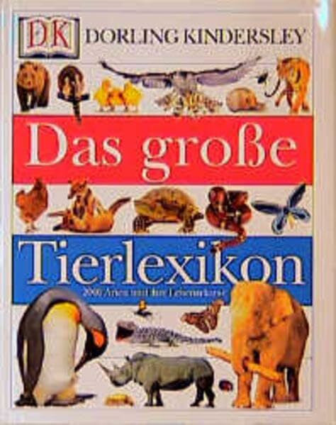 Das große Tierlexikon. 2000 Arten und ihre Lebensräume