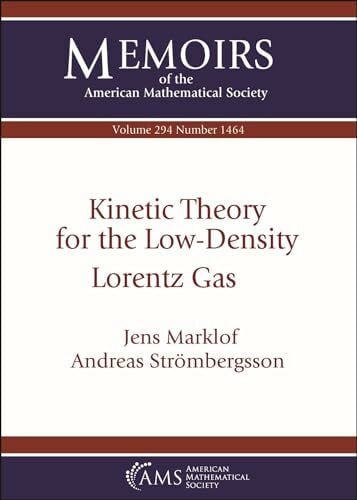 Strombergsson, Andreas Kinetic Theory for the Low-Density Lorentz Gas (Memoirs of the American Mathematical Society)