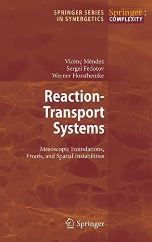 Horsthemke, Werner Reaction-Transport Systems: Mesoscopic Foundations, Fronts, and Spatial Instabilities (Springer Series in Synergetics)