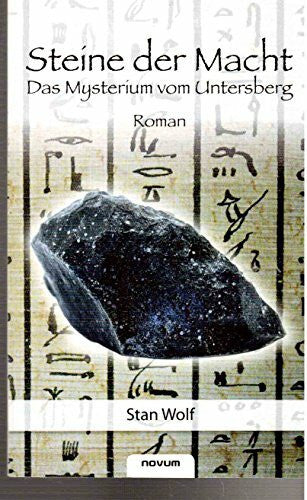 Stan Wolf Steine der Macht: Mysterium vom Untersberg