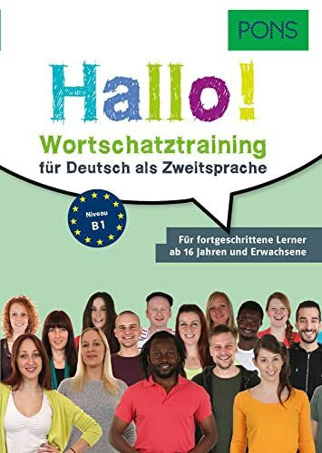 PONS Hallo! Wortschatztraining für Deutsch als Zweitsprache: Für fortgeschrittene Lerner ab 16 Jahren und Erwachsene