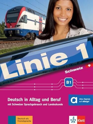 Rodi, Margret Linie 1 Schweiz B1: Deutsch in Alltag und Beruf mit Schweizer Sprachgebrauch und Landeskunde. Kurs- und Übungsbuch mit Audios und Videos (Linie 1 ... mit Schweizer Sprachgebrauch und Landeskunde)