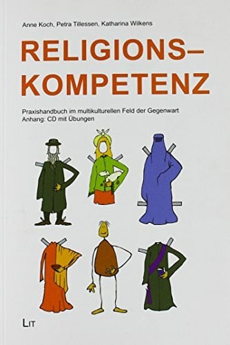 Wilkens, Katharina Religionskompetenz, m. CD-ROM: Praxishandbuch im multikulturellen Feld der Gegenwart. Anhang: CD mit Übungen