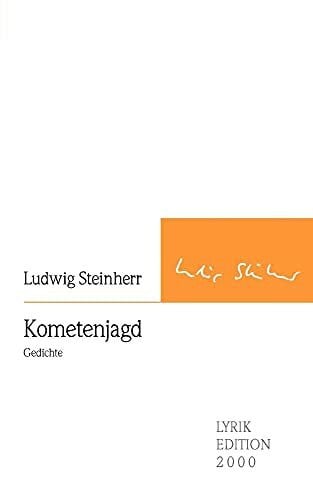 Ludwig Steinherr Kometenjagd: Gedichte