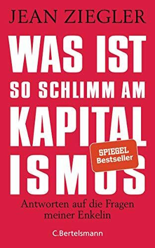 Kober, Hainer Was ist so schlimm am Kapitalismus?: Antworten auf die Fragen meiner Enkelin