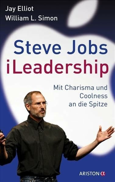 Simon, William L. Steve Jobs - iLeadership: Mit Charisma und Coolness an die Spitze