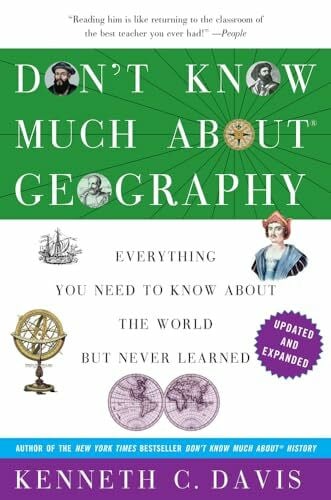 Davis, Kenneth C. Don't Know Much About Geography: Revised and Updated Edition (Don't Know Much About Series)