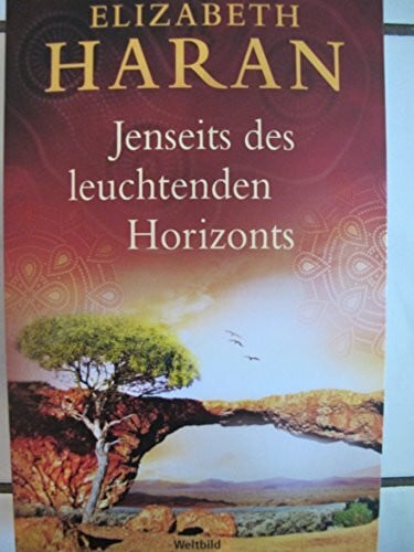Elizabeth Haran Jenseites des leuchtenden Horizonts