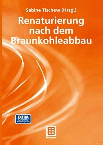 Tischew, Sabine Renaturierung nach dem Braunkohleabbau