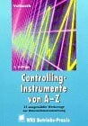 Vollmuth, Hilmar Controlling-Instrumente von A - Z: Werkzeuge zur Unternehmenssteuerung