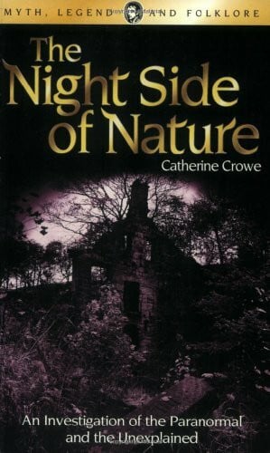 Crowe, Catherine The Night Side of Nature (Wordsworth Myth, Legend & Folklore S.)