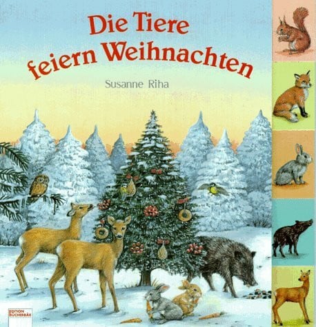 Riha, Susanne Die Tiere feiern Weihnachten (Edition Bücherbär)