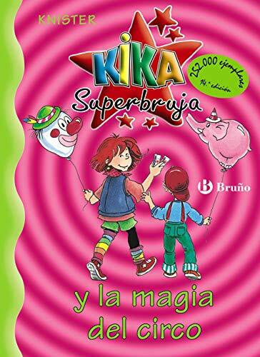 Blanco, Rosa Pilar Kika Superbruja y la magia del circo (Castellano - A PARTIR DE 8 AÑOS - PERSONAJES - Kika Superbruja, Band 6)